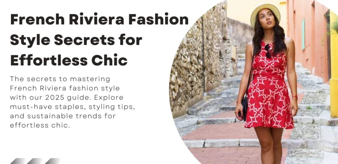 French Riviera Fashion Style Secrets for Effortless Chic