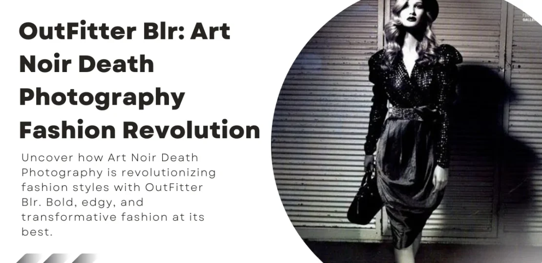 OutFitter Blr Art Noir Death Photography Fashion Revolution