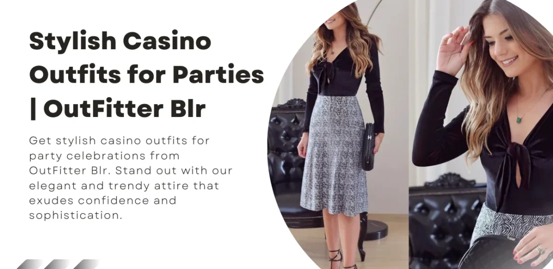 Stylish Casino Outfits for Parties OutFitter Blr