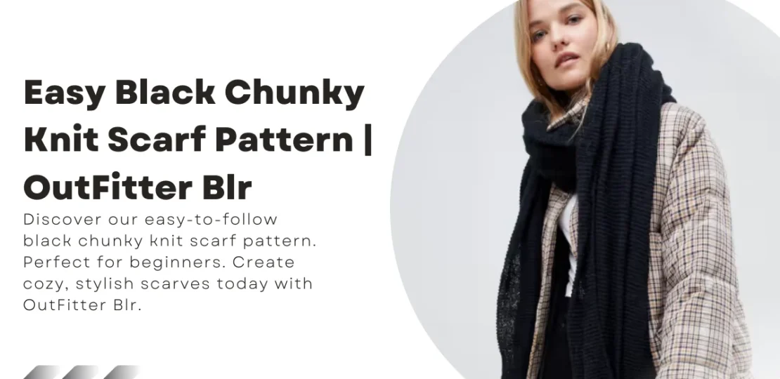 Easy Black Chunky Knit Scarf Pattern OutFitter Blr